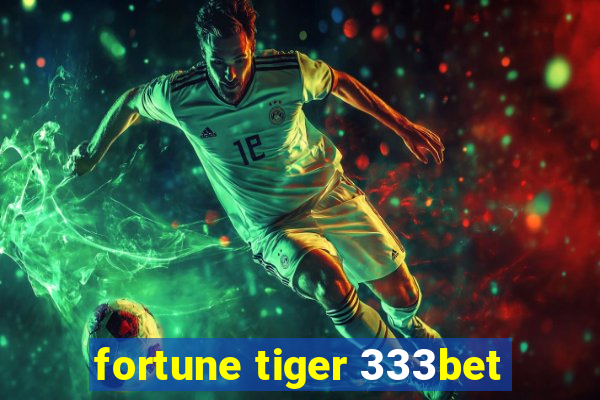 fortune tiger 333bet